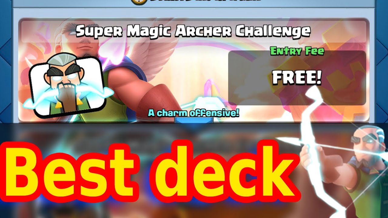 Best deck for super magic archer challenge clash royale