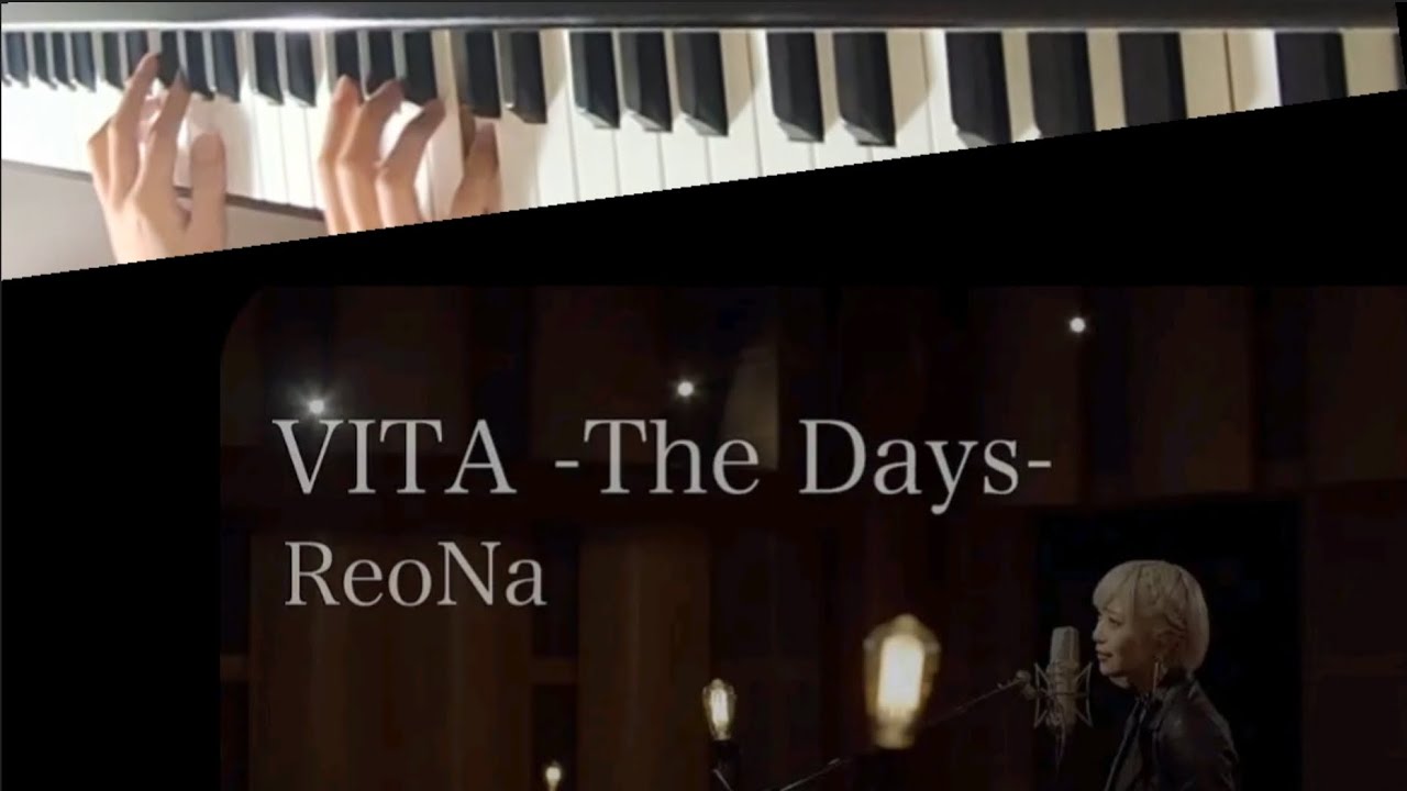 ReoNa 『VITA -The Days-』piano cover