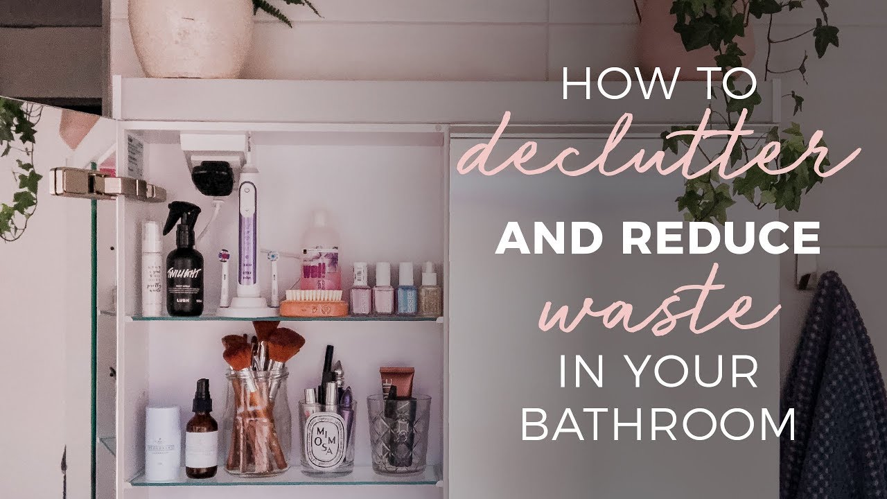 BATHROOM TOUR: DECLUTTER and REDUCE WASTE