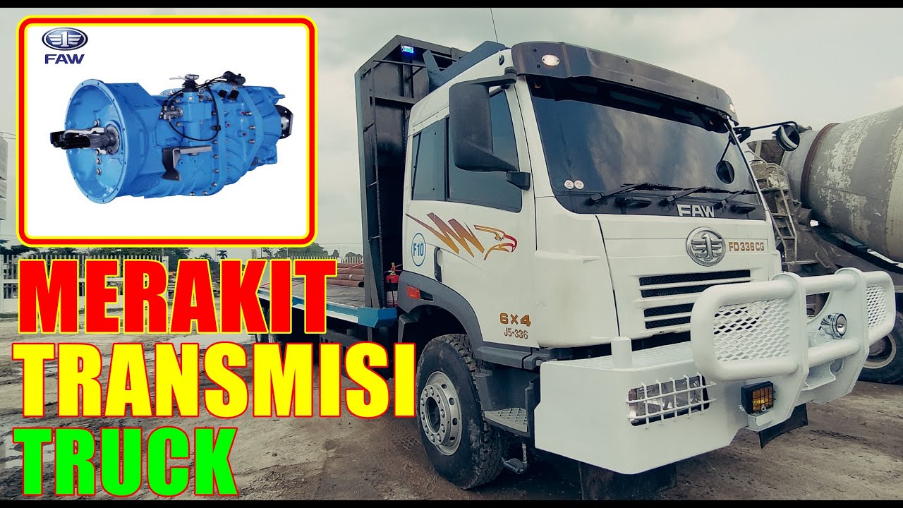 MEMASANG DAN MERAKIT TRANSMISI TRUCK FAW (CA9TB)