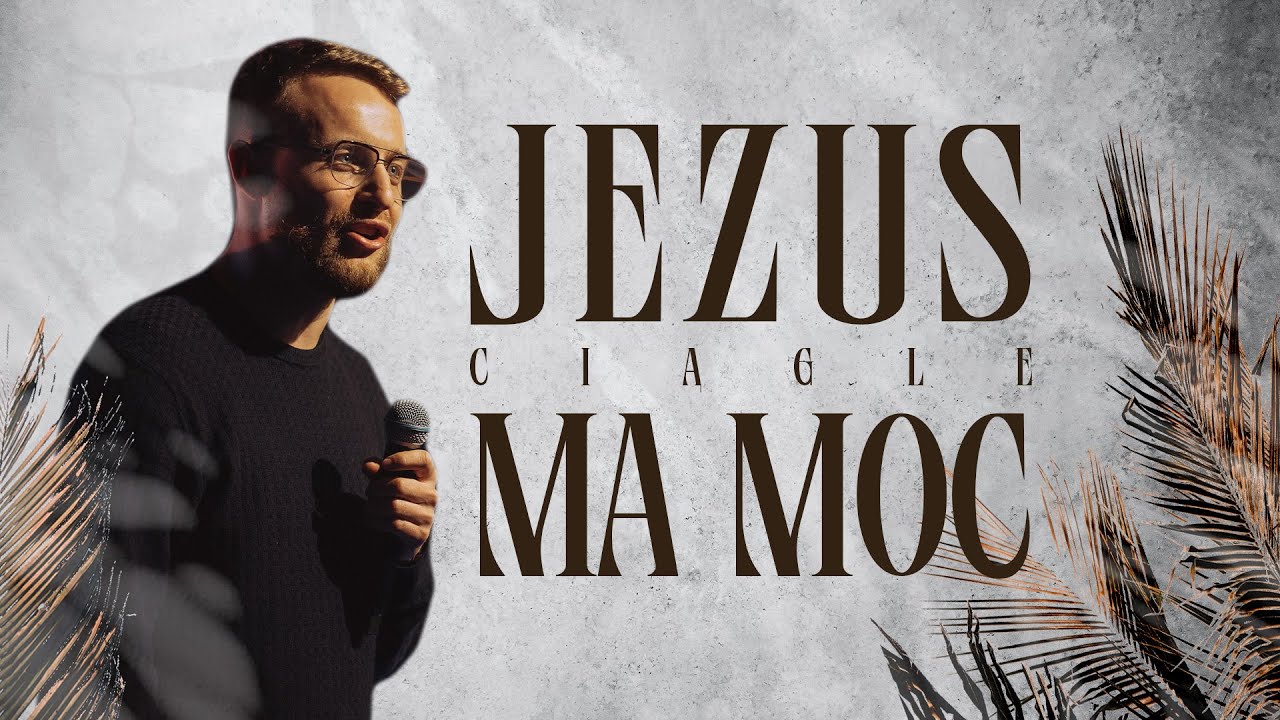 Jakub Kamiński | Jezus ciągle ma moc | #102