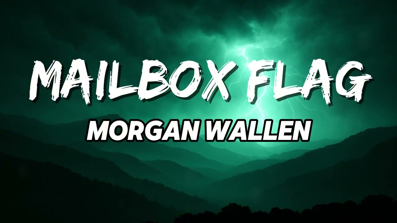 Morgan Wallen - Mailbox Flag (NEW SONG 2025) - Cover Remix | Country Music, Country (LYRICS)