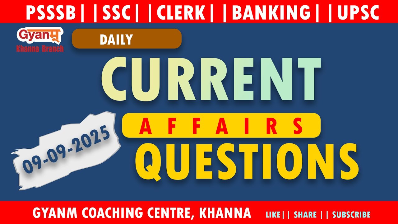 09.09.2025 || Daily Current Affairs | Important GK & MCQs | Latest Updates for All Exams