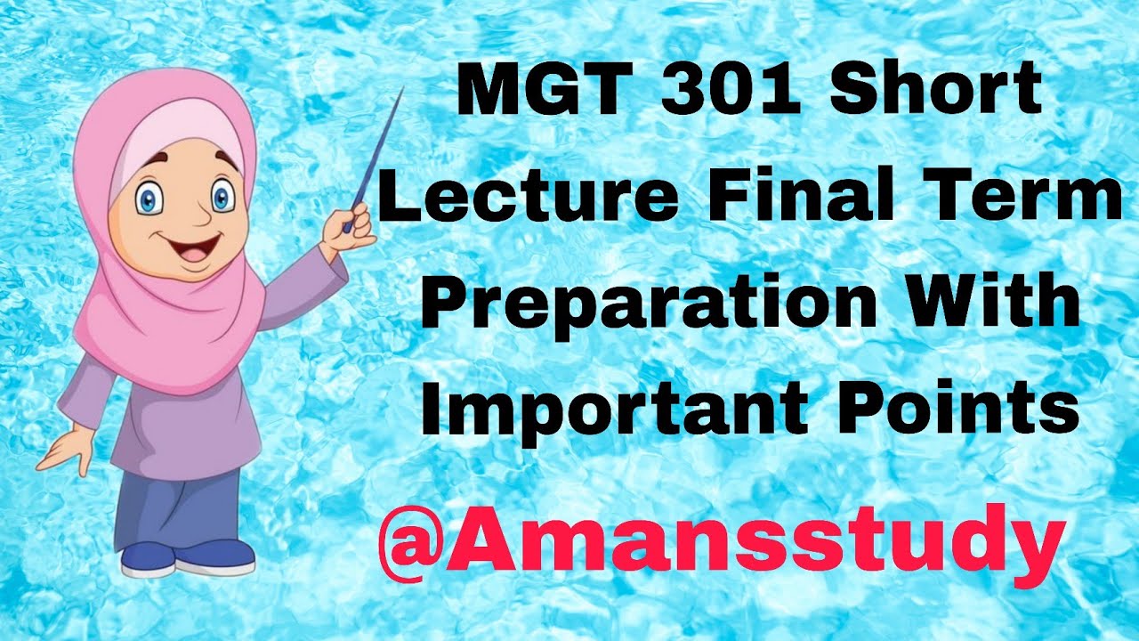 MGT 301|| Theme 10 to 13 ||Short Lecture ||Final Term Preparation|[Important Points ]@Amansstudy