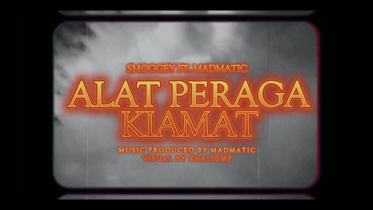 Smoggey - Alat Peraga Kiamat ft. MadMatic