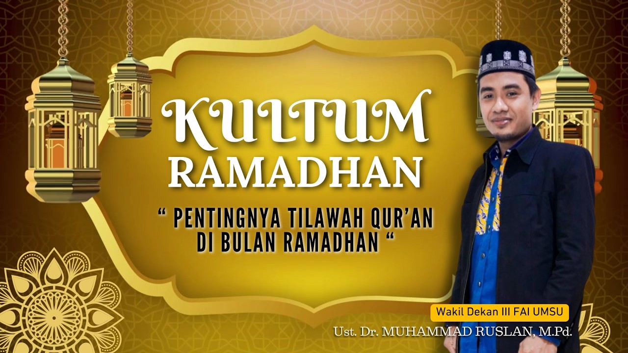ANTUM - AYAT SUCI AL QUR'AN & KULTUM, BERSAMA DR. MUHAMMAD RUSLAN, M.PD. ( WKL DEKAN III FAI UMSU )