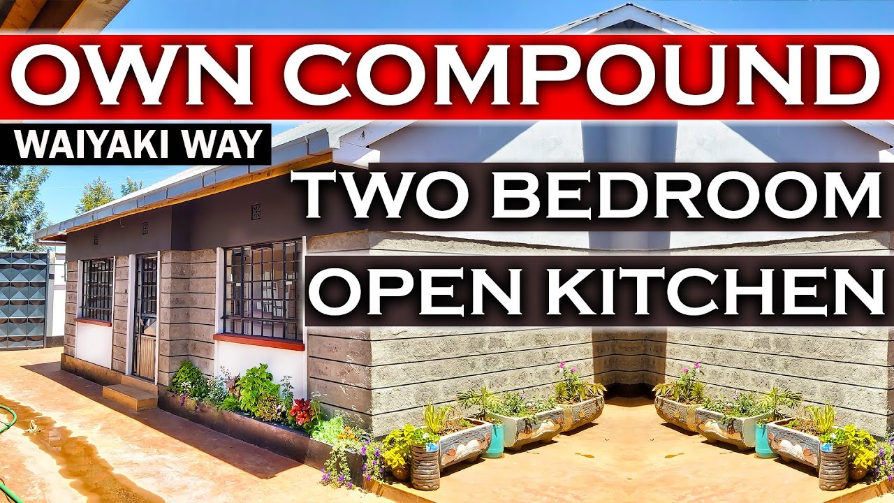 TWO BEDROOM OWN COMPOUND / AFFORDABLE NEWLY BUILT / OPEN KITCHEN / HOUSE HUNTING WAIYAKI WAY  KENYA