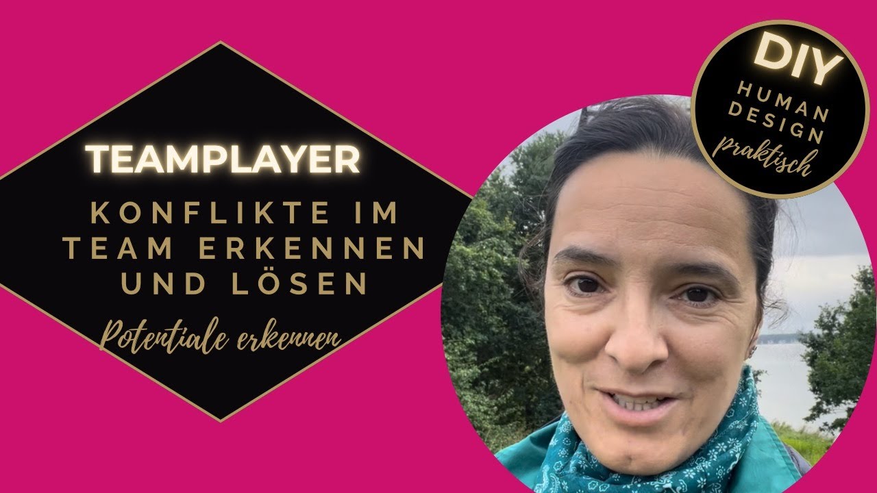 Teamplayer - Konflikte im Team erkennen und lösen mit dem #humandesign