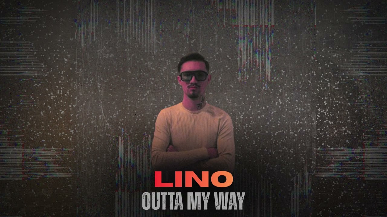 Lino - Outta My Way (Kosheen)