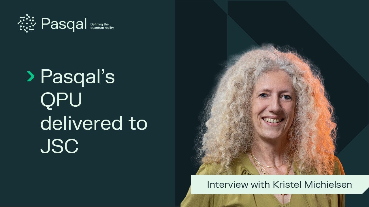 Kristel Michielsen on the delivery of Pasqal’s QPU to Jülich Supercomputing Centre