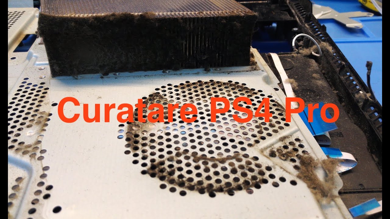 Curatare PS4 Pro  -  PS4 Pro cleaning
