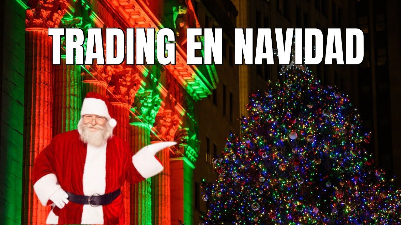 Trading en #Navidad: &iquest;Rally Navide&ntilde;o o FRENAZO?// ACCI&Oacute;N ESTRELLA 2026