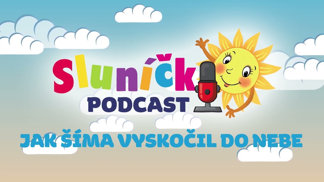 Podcast časopisu Sluníčko: Pohádky od Maminky - Jak Šíma vyskočil do nebe