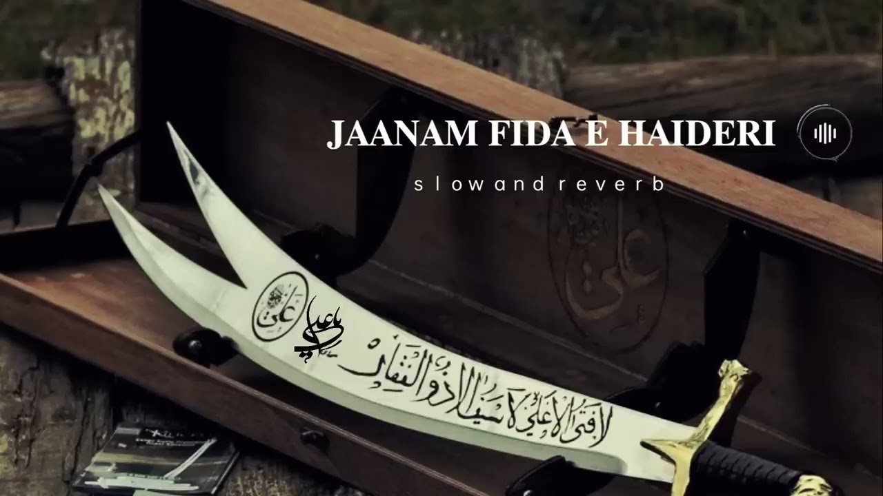 Jaanam fida e haideri (slow and reverb) sadiq hussain