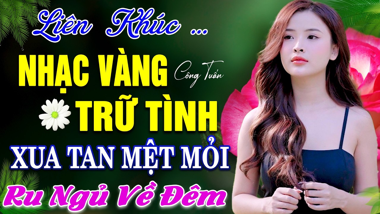 HÀNH TRANG GIÃ TỪ ➤ Nhạc Bolero Trữ Tình 5.0 - CÔNG TUẤN Giọng Ca CỰC ÊM TAI 2026 -LK NHẠC VÀNG HIẾM