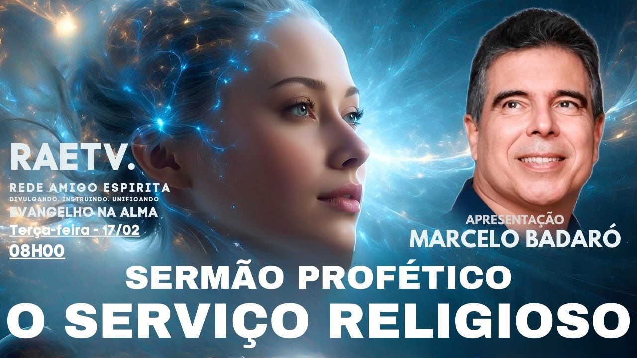 SERMÃO PROFÉTICO. O SERVIÇO RELIGIOSO. Com Marcelo Badaró
