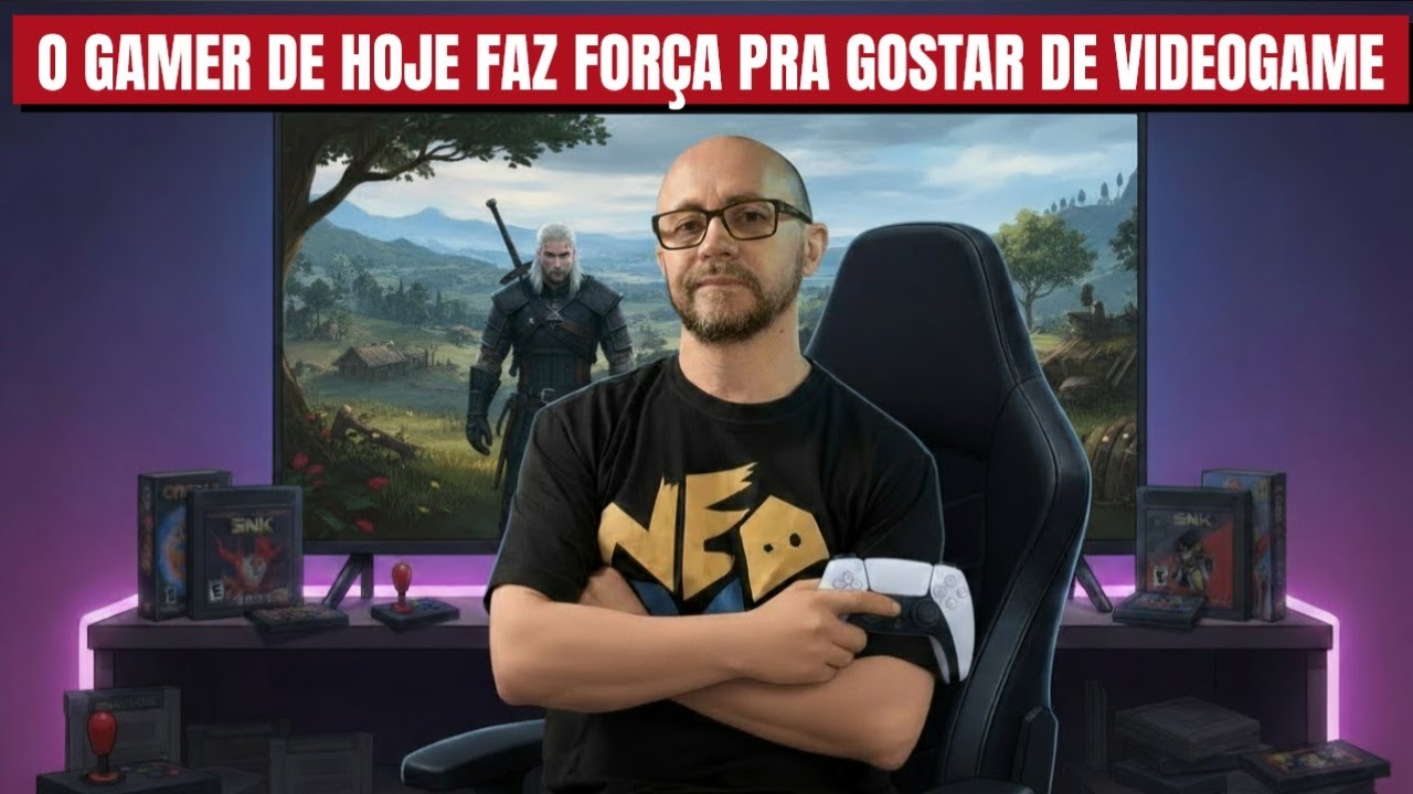 O GAMER DE HOJE FAZ FORÇA PRA GOSTAR DE VIDEOGAME