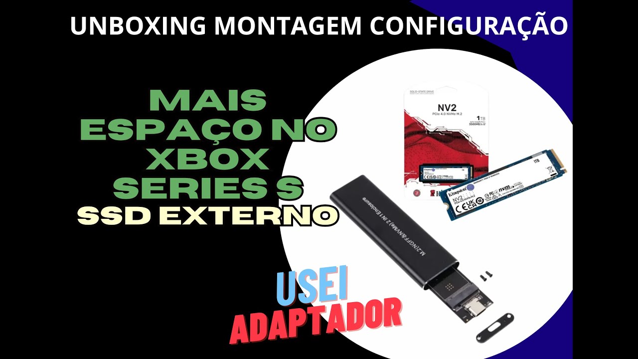 Coloquei SSD 1 Tera no Xbox Series S - Usei Adaptador NVMA PCIe e SSD NV2 - Unboxing e Configurações