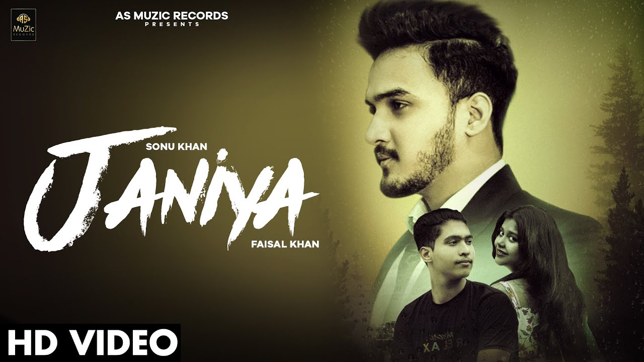 janiya, ( OFFICIAL SONG ) AS MUZIC RECORDS | Sonu khan , FT. Faisal Khan | karishma & Ashish |