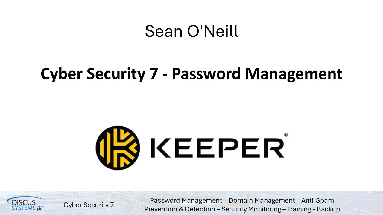 Discus Cyber Security 7 - 2024 Event - Password Management - Keeper