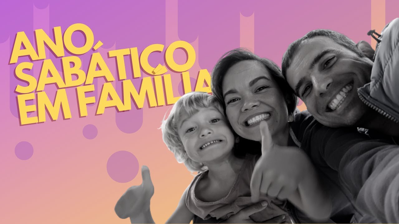 Por que decidimos tirar um ano sabático em família?