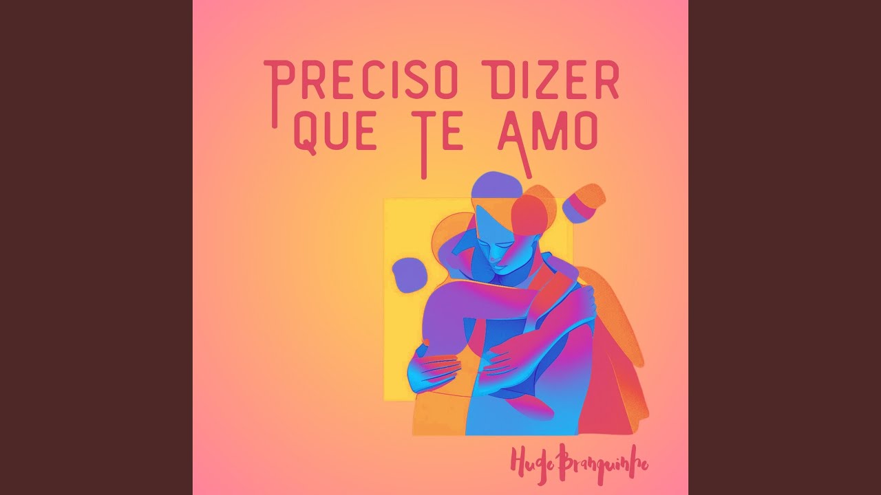 Preciso Dizer Que Te Amo