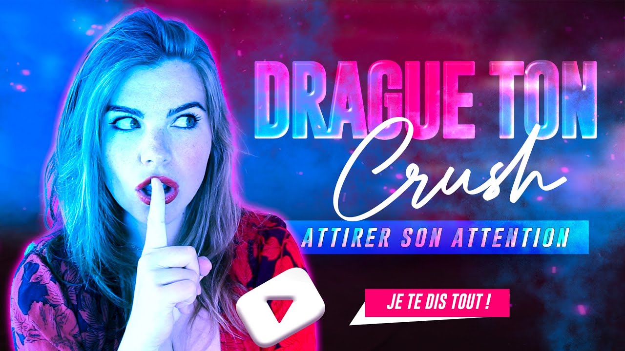 Comment se faire remarquer par son crush ?