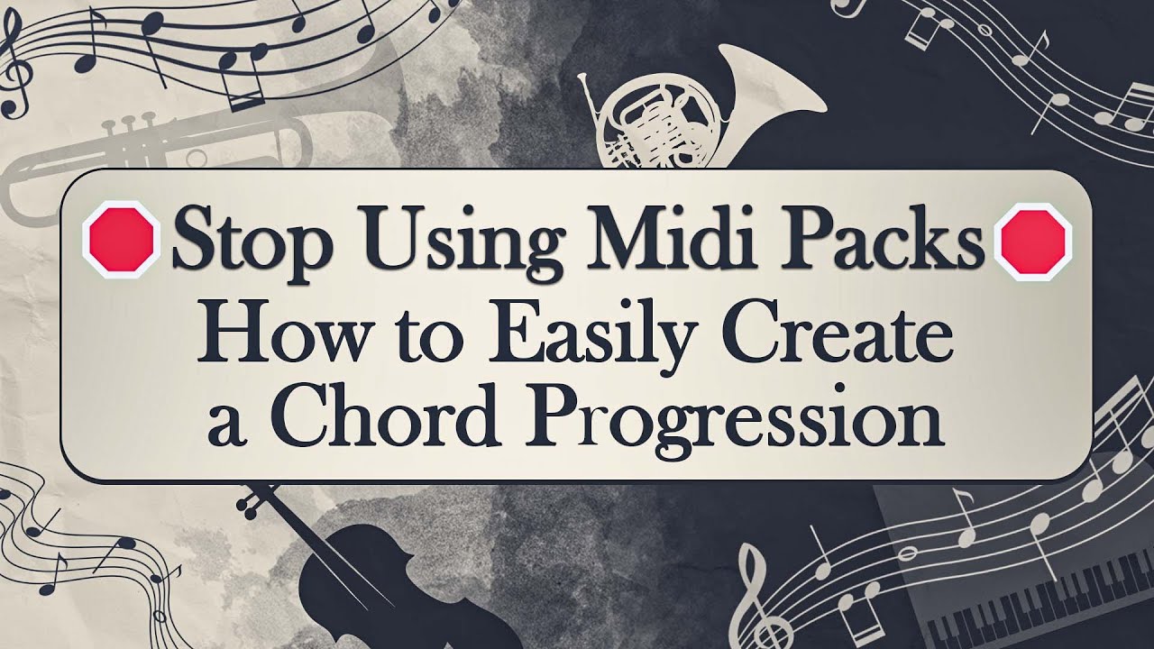 Stop Using Midi Packs: How to Easily Create a Chord Progression