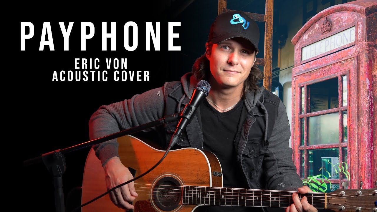 Acoustic Cover Of Maroon 5's Payphone By Eric Von - Must Watch!