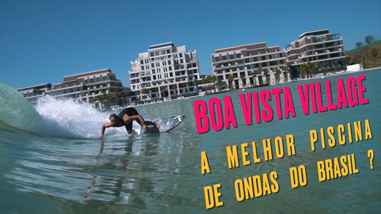 BOA VISTA VILLAGE a melhor piscina de ondas do Brasil?