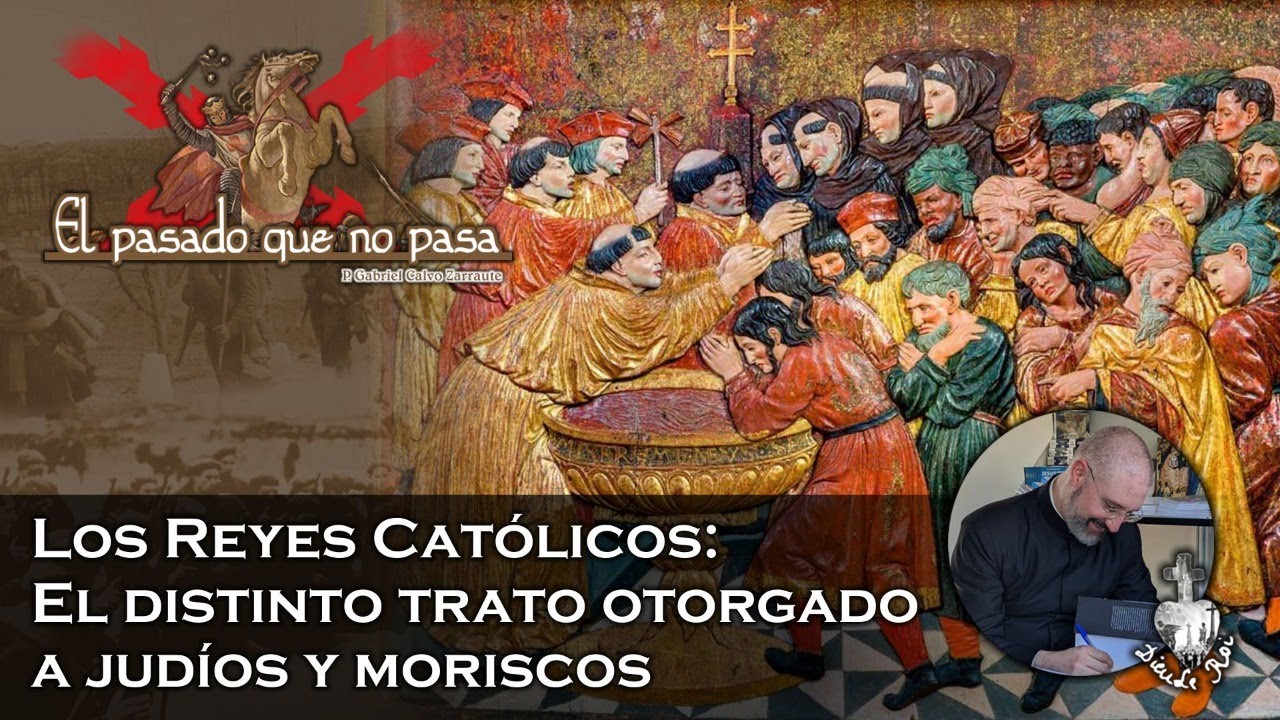 Los Reyes Católicos: El distinto trato otorgado a judíos y moriscos  - El pasado que no pasa 14