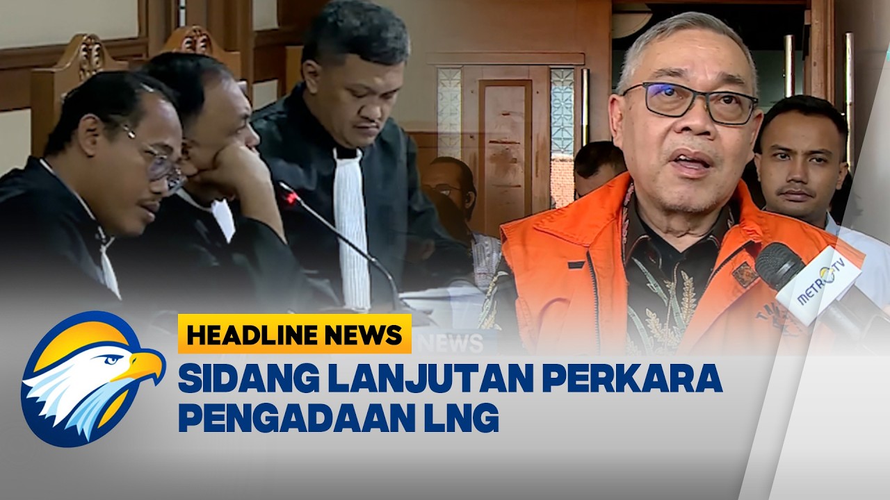 [HEADLINE NEWS 13/03] Sidang Kasus Pengadaan LNG CCL: 2 Saksi Ahli Hadap di Pengadilan