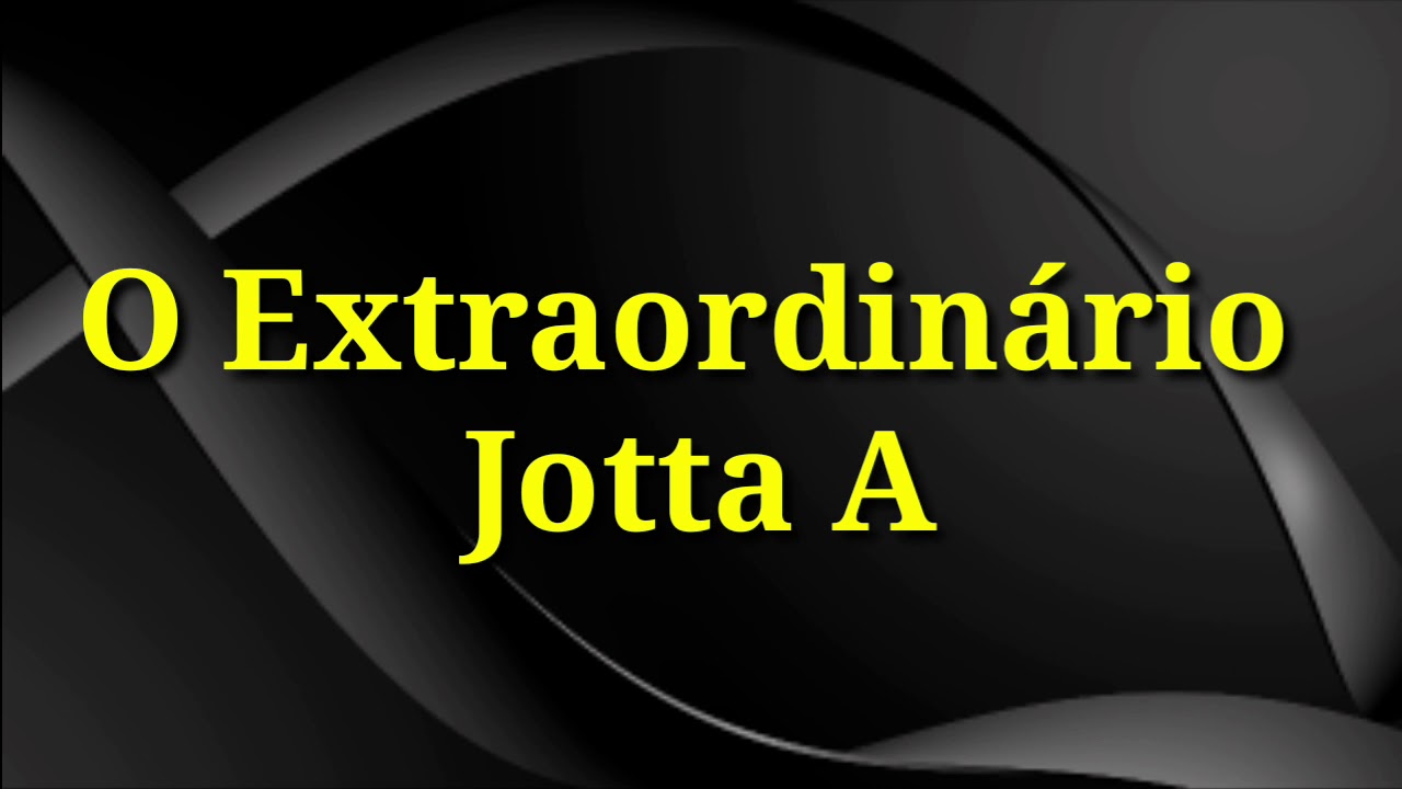 O Extraordin&aacute;rio (playback legendado) Jotta A
