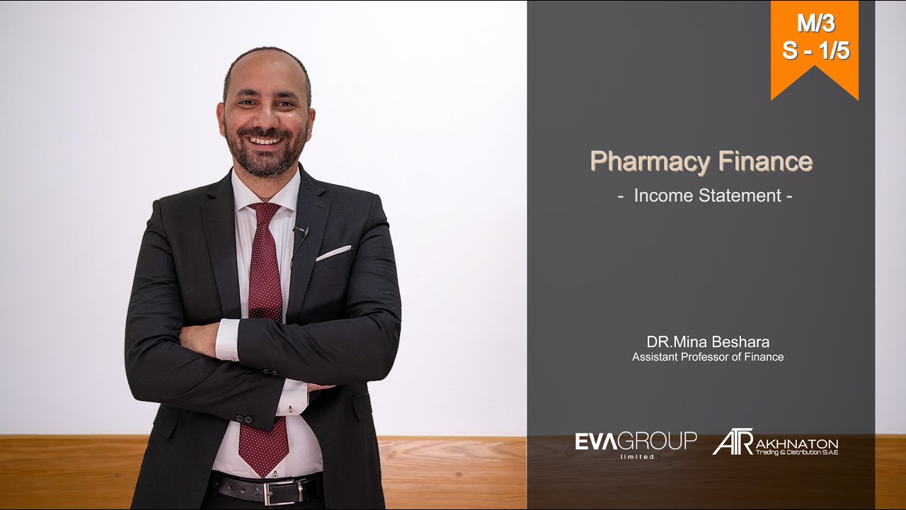 Session 1. Pharmacy Finance - Income Statement حسابات الصيدلية - قوائم الدخل