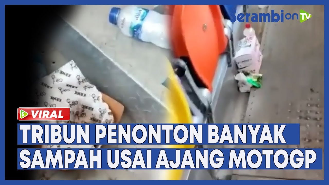 Viral Tribun Penonton Banyak Sampah Usai Ajang MotoGP di Sirkuit Mandalika