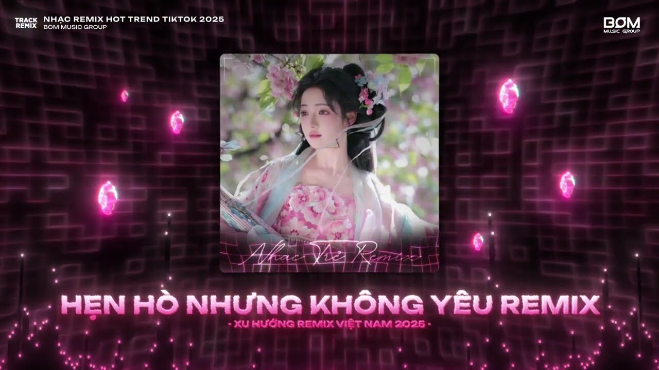 Hẹn Hò Nhưng Không Yêu Remix (Bản Hot TikTok) - Em Cố Trăm Lần Chẳng Bằng Ai Đó Một Phần Remix 2025