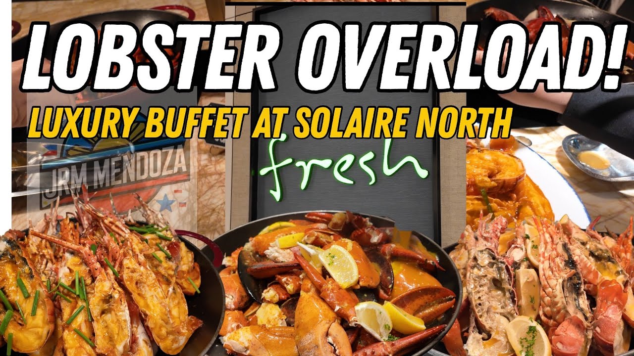 [4K] FRESH BUFFET AT SOLAIRE NORTH | UNLIMITED LOBSTERS and LUXURY Dining Experience!