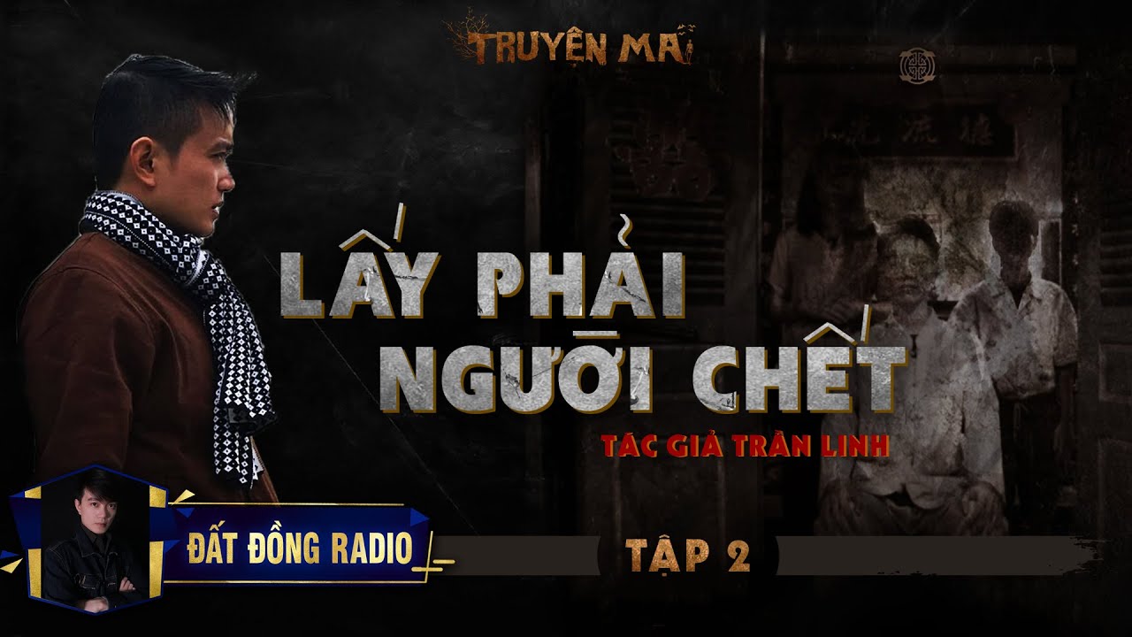 Lấy Phải Người Chết - Tập 2 | Truyện Ma Tâm Linh Dân Gian hay | Nguyễn Huy