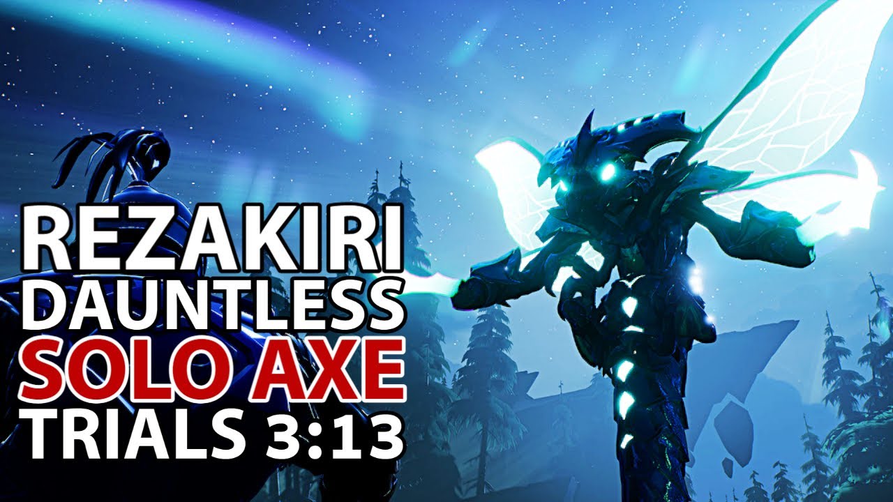 Rezakiri Dauntless Trials - Axe Solo
