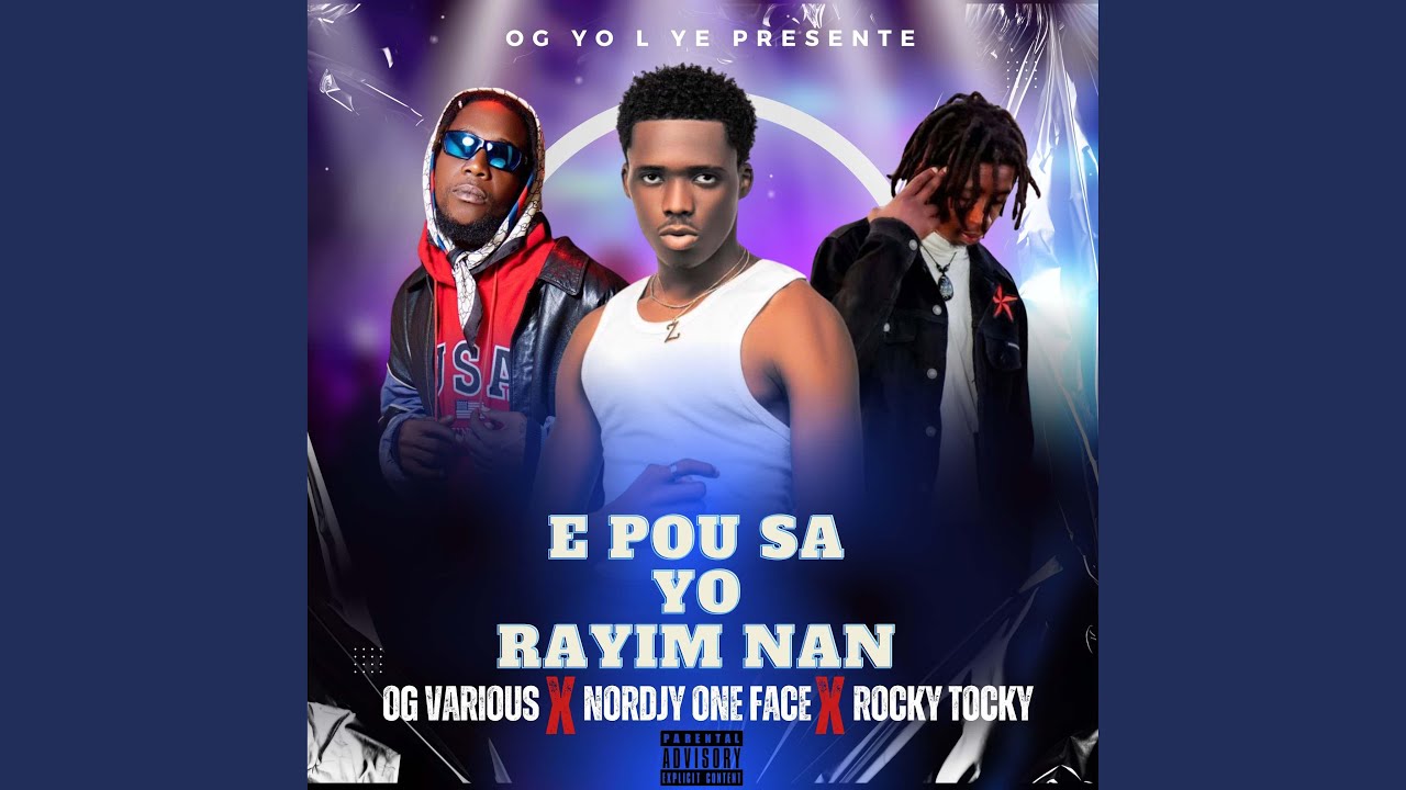 E Pou SA YO RAYI M Nan (with OG Various, Nordjy One Face & Rocky Tocky)