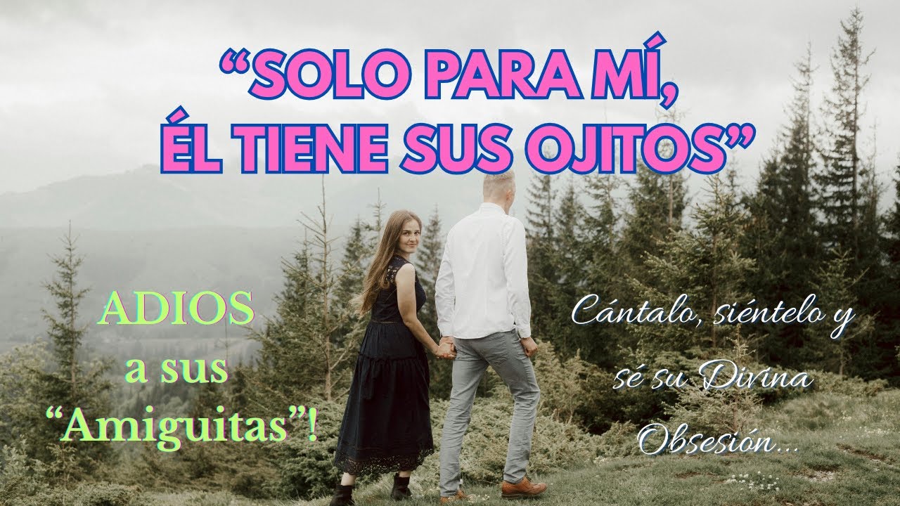 ✨SOLO PARA MÍ, ÉL TIENE SUS OJITOS 👀❤️ | Manifiesta ser SU PRIORIDAD y ¡Adiós a las 