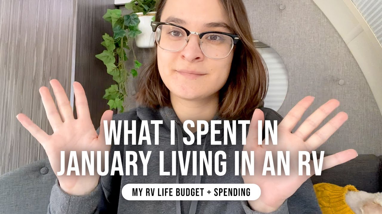 RV Life Budget  |  What I Spent in January 2023 Living in an RV