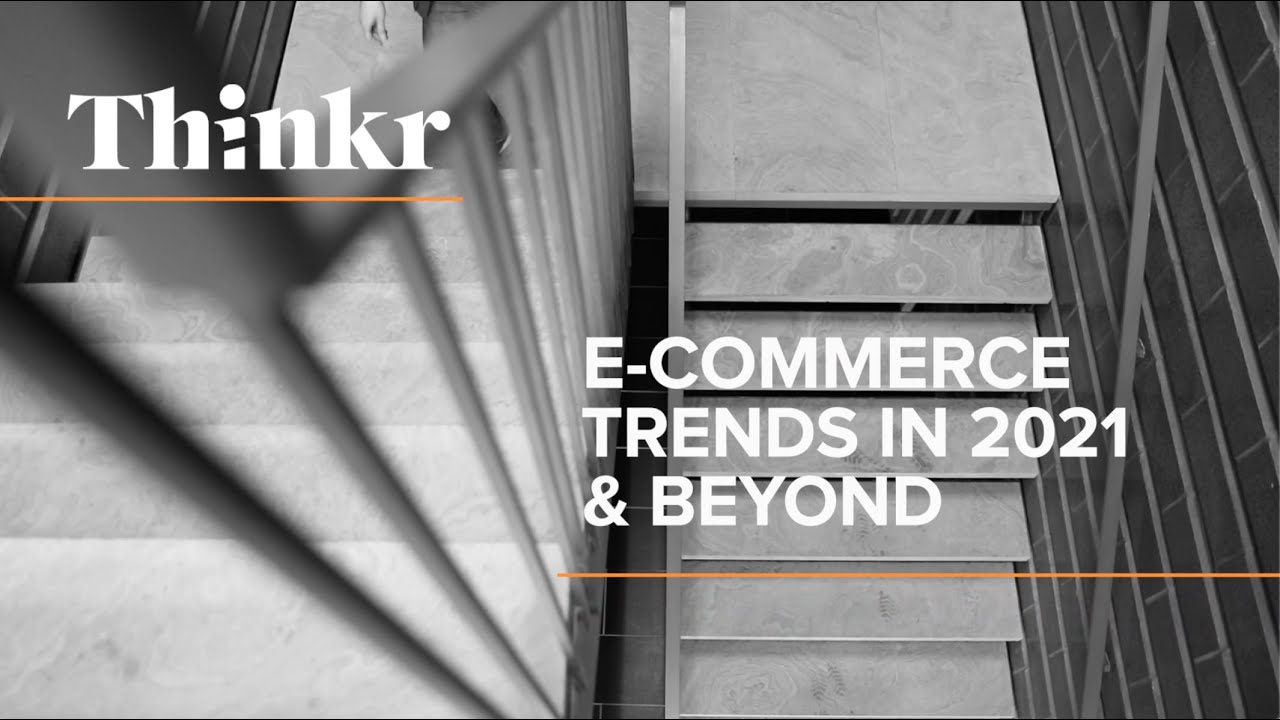 E-Commerce Trends in 2021 and Beyond