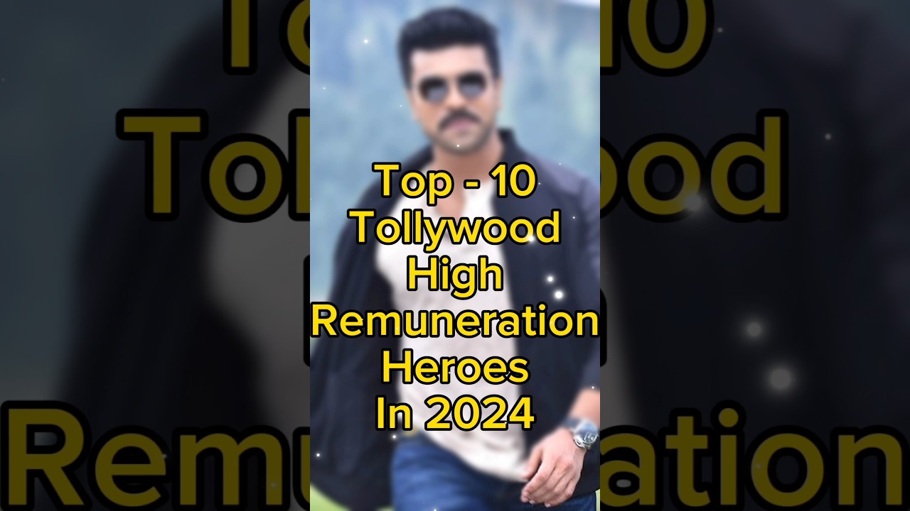 TOP 10 HIGH REMUNERATION HEROES       IN TOLLYWOOD 2024 NEW