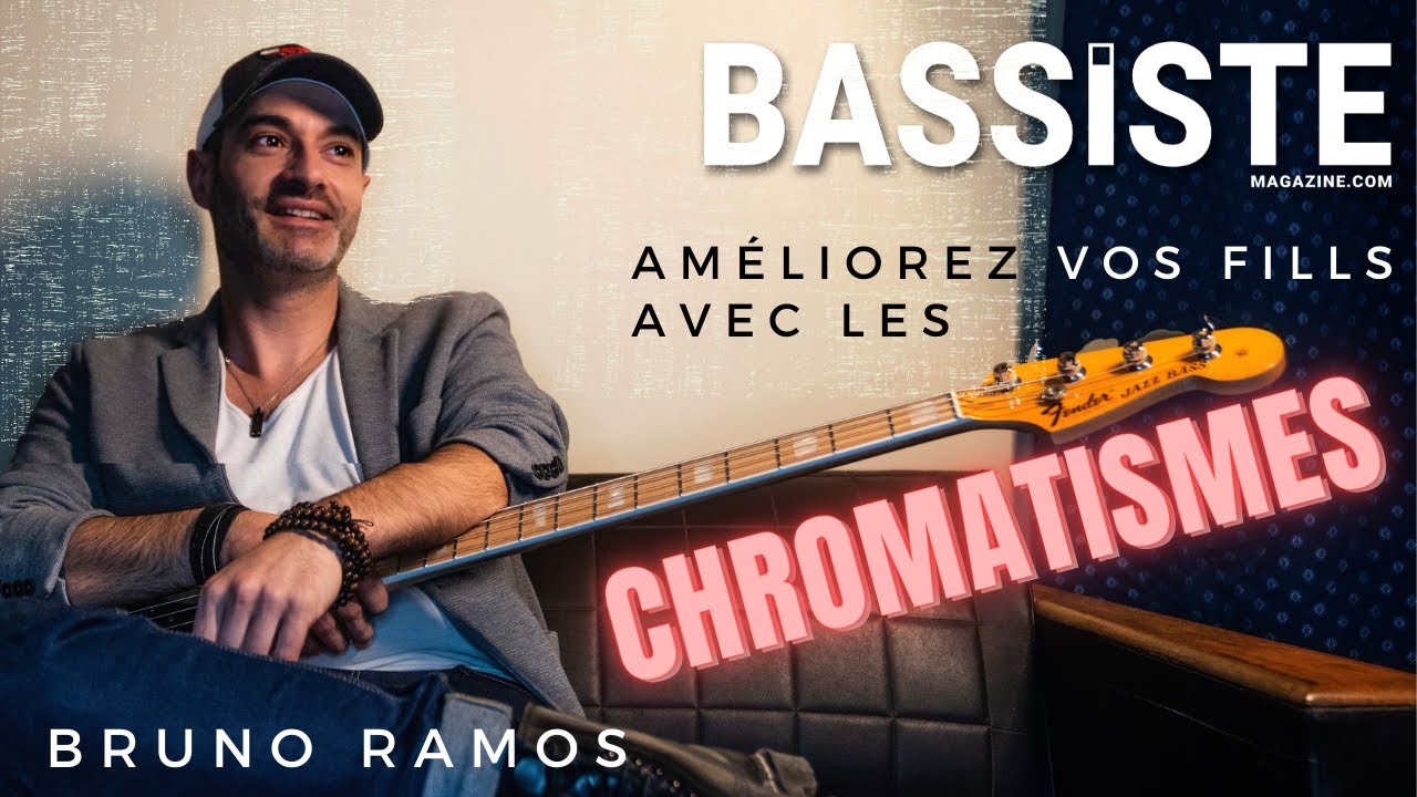 AMELIOREZ VOS FILLS à la BASSE AVEC LES CHROMATISMES -Bassiste Magazine #91- Bruno Ramos