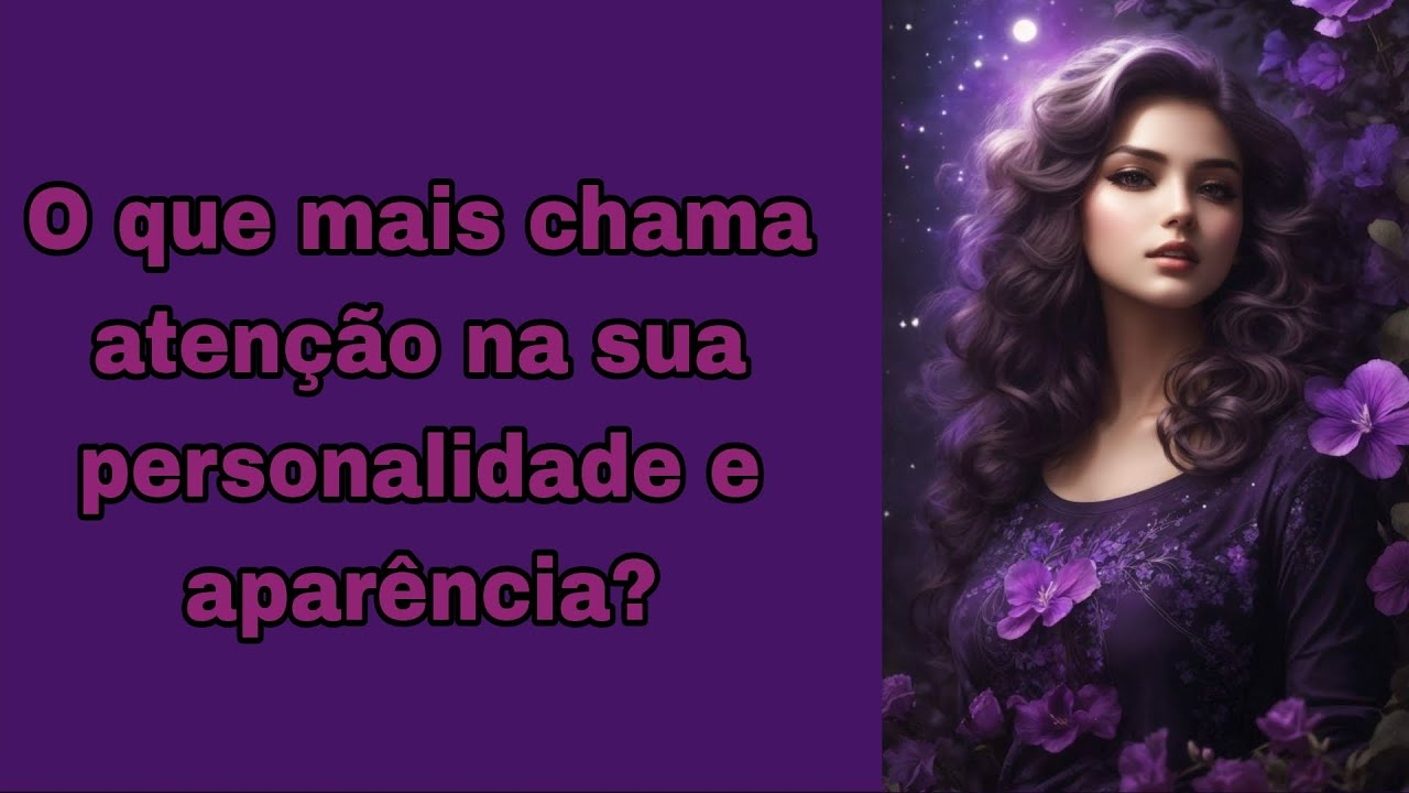 O que mais chama atenção na sua personalidade e aparência? Tarot 🔮🔎👀🤔🙈