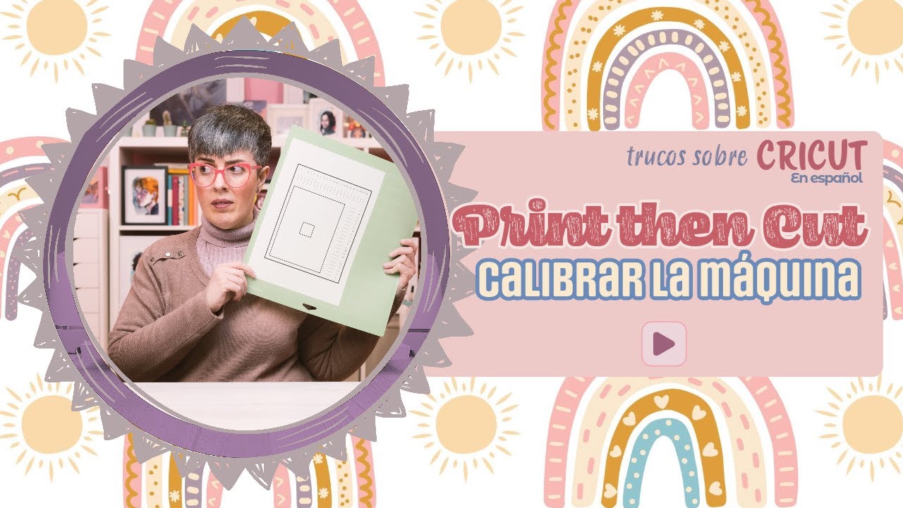 TUTORIAL CRICUT | ¿Como CALIBRAR la máquina ANTES DE EMPEZAR A CORTAR? | Plotter de corte