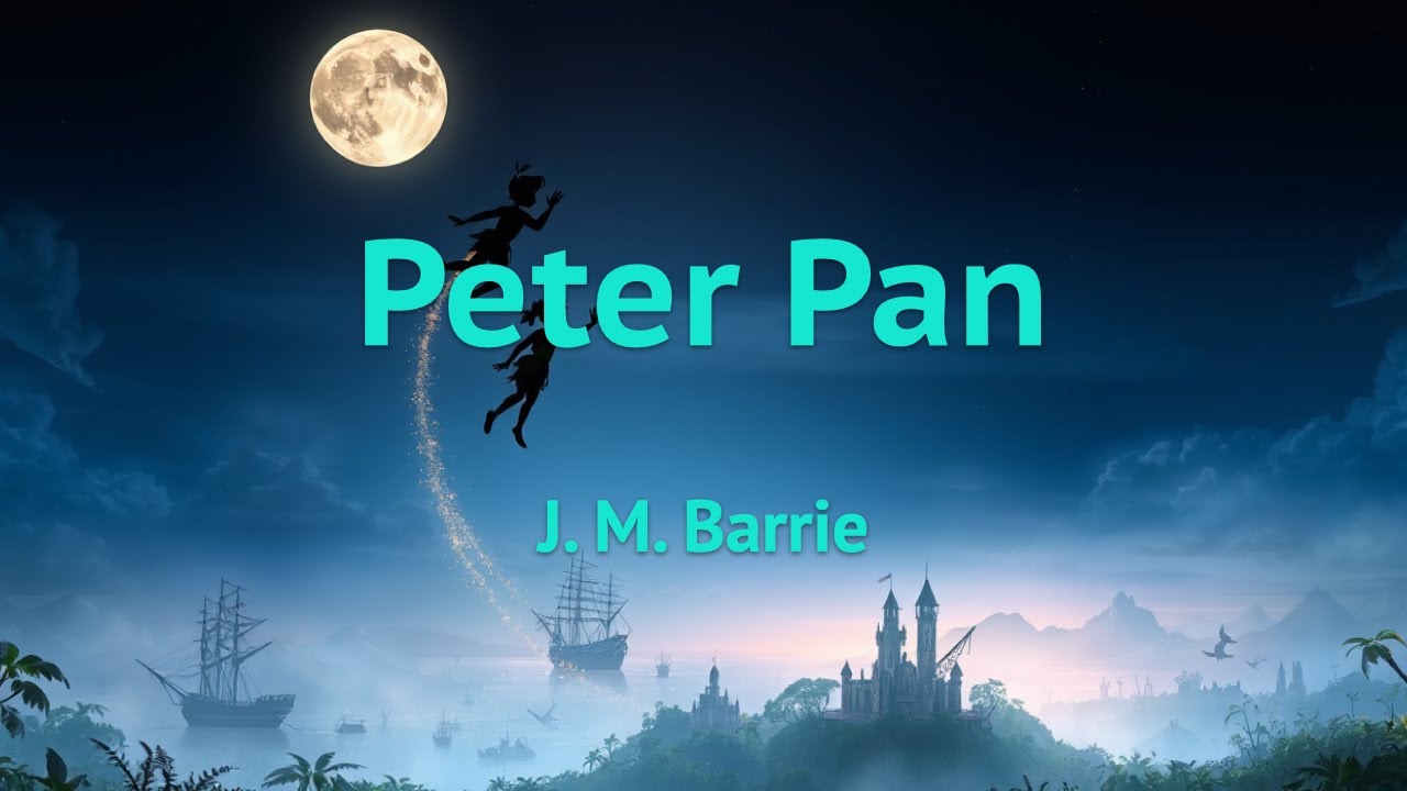 Peter Pan by J. M. Barrie | Full Audiobook with Text
