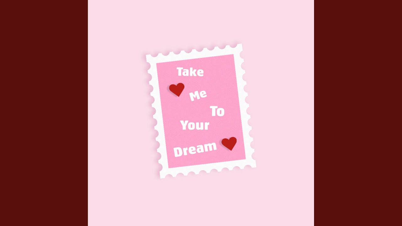 Take Me to Your Dream