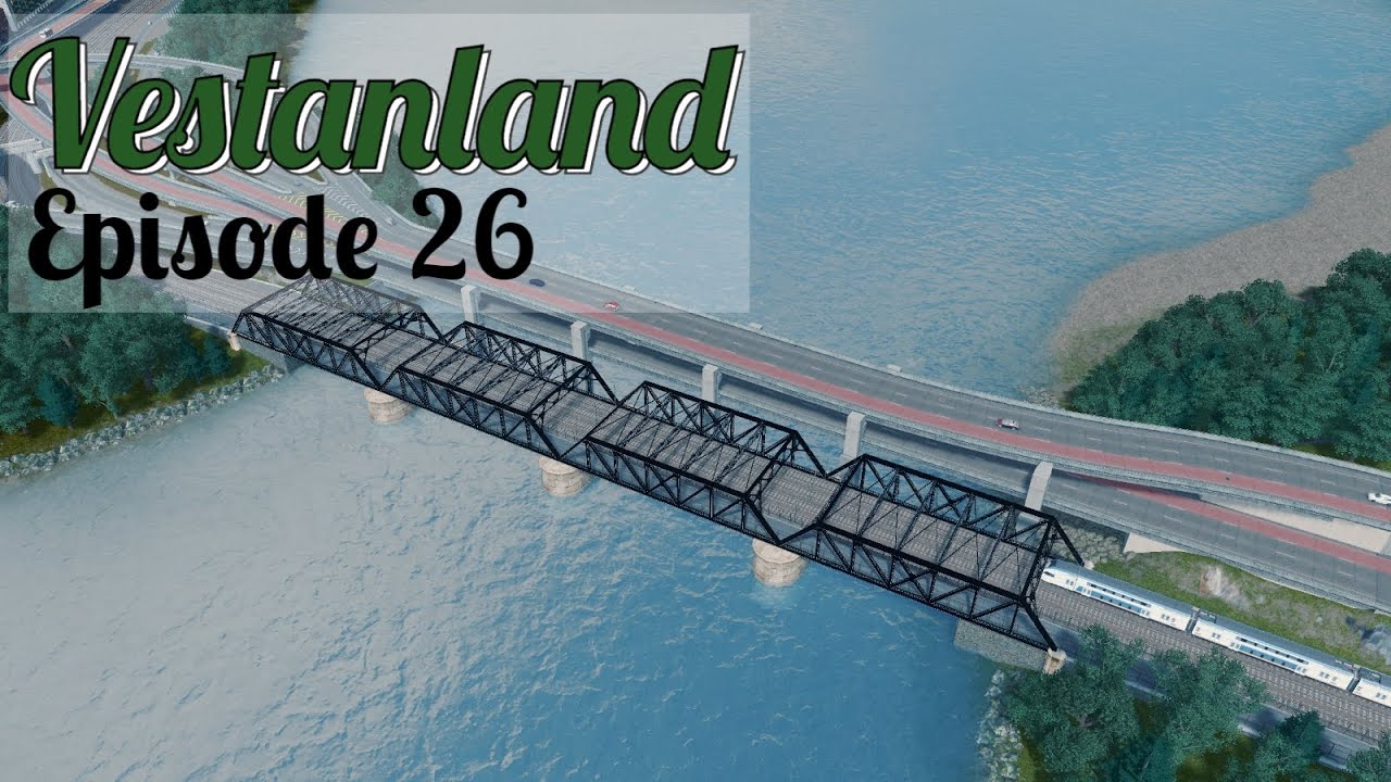 Building CRUCIAL Rail and Highway Bridges | Cities Skylines: Vestanland EP 26